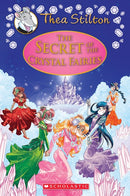 The Secret of the Crystal Fairies (Thea Stilton: Special Edition #7) : A Geronimo Stilton Adventure