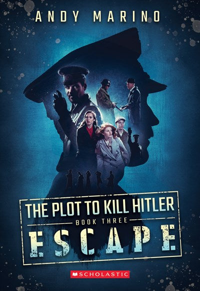 Escape (The Plot to Kill Hitler #3)