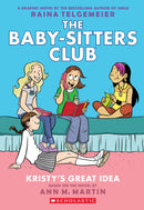 Kristy's Great Idea: A Graphic Novel (The Baby-Sitters Club #1) : Full-Color Edition