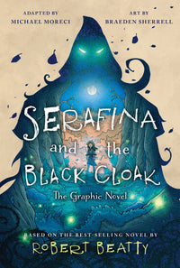 Serafina and the Black Cloak: The Graphic Novel