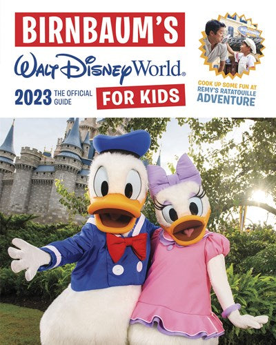 Birnbaum's 2023 Walt Disney World for Kids: The Official Guide