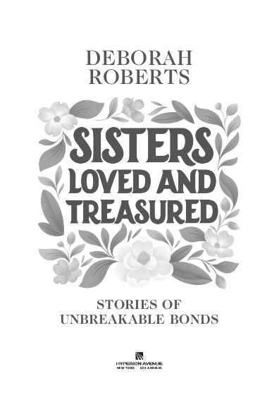 Sisters Loved and Treasured: Stories of Unbreakable Bonds