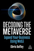 Decoding the Metaverse: Expand Your Business Using Web3