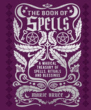 The Book of Spells: A Magical Treasury of Spells, Rituals and Blessings