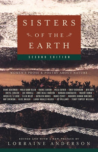 Sisters of the Earth: Women's Prose and Poetry About Nature (Revised)