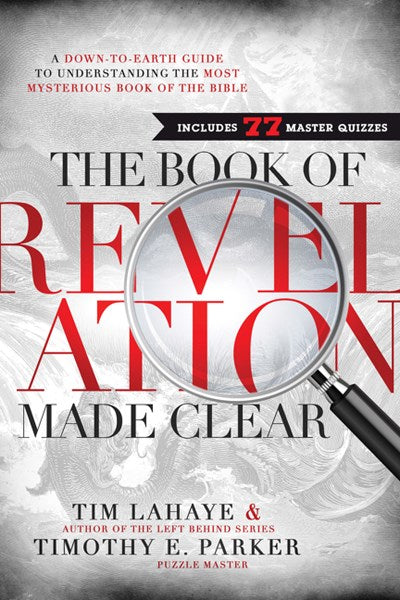 The Book of Revelation Made Clear: A Down-to-Earth Guide to Understanding the Most Mysterious Book of the Bible