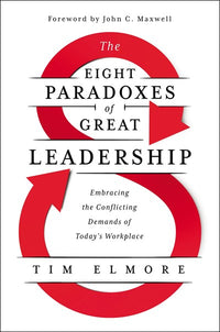 The Eight Paradoxes of Great Leadership: Embracing the Conflicting Demands of Today's Workplace