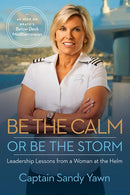 Be the Calm or Be the Storm: Leadership Lessons from a Woman at the Helm