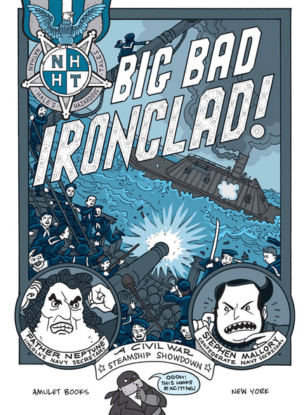 Big Bad Ironclad! (Nathan Hale's Hazardous Tales #2): A Civil War Tale (Volume 2)