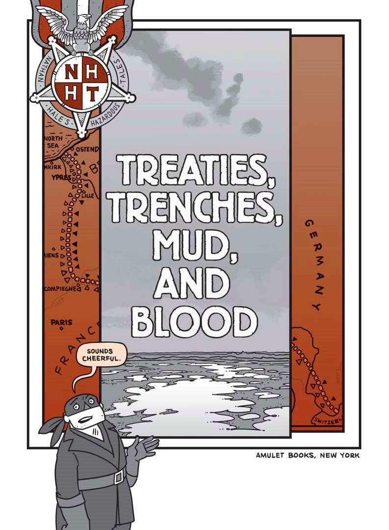 Treaties, Trenches, Mud, and Blood (Nathan Hale's Hazardous Tales #4): A World War I Tale