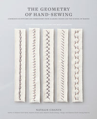 The Geometry of Hand-Sewing: A Romance in Stitches and Embroidery from Alabama Chanin and The School of Making