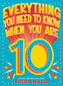 Everything You Need to Know When You Are 10