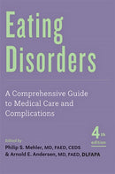 Eating Disorders: A Comprehensive Guide to Medical Care and Complications (4th Edition, New edition)