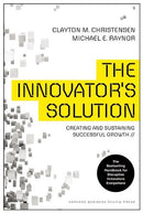 The Innovator's Solution: Creating and Sustaining Successful Growth