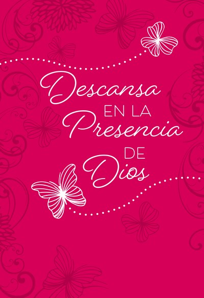 Descansa en la presencia de Dios: 365 devocionales diarios