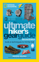 The Ultimate Hiker's Gear Guide, Second Edition: Tools and Techniques to Hit the Trail