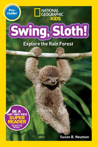 National Geographic Readers: Swing Sloth! : Explore the Rain Forest