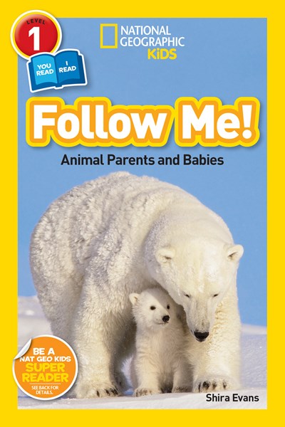 National Geographic Readers: Follow Me : Animal Parents and Babies
