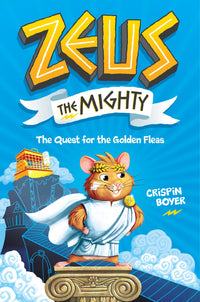 Zeus the Mighty: The Quest for the Golden Fleas (Book 1) : The Quest for the Golden Fleas