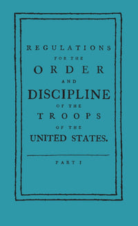 Regulations for the Order and Discipline of the Troops of the United States