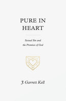 Pure in Heart: Sexual Sin and the Promises of God