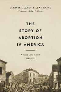 The Story of Abortion in America: A Street-Level History, 1652–2022