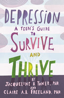 Depression: A Teen’s Guide to Survive and Thrive