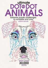 Ultimate Dot-to-Dot Animals: Extreme Puzzle Challenges to Complete and Color