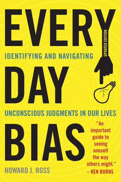 Everyday Bias: Identifying and Navigating Unconscious Judgments in Our Daily Lives