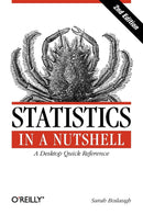 Statistics in a Nutshell: A Desktop Quick Reference (2nd Edition)