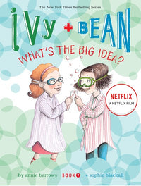 Ivy and Bean What's the Big Idea? (Book 7): (Best Friends Books for Kids, Elementary School Books, Early Chapter Books)