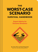 The Worst-Case Scenario Survival Handbook: Expert Advice for Extreme Situations