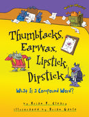 Thumbtacks, Earwax, Lipstick, Dipstick: What Is a Compound Word?