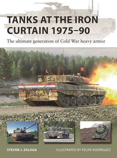 Tanks at the Iron Curtain 1975–90: The ultimate generation of Cold War heavy armor