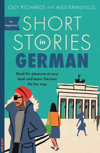 Short Stories in German for Beginners: Read for pleasure at your level, expand your vocabulary and learn German the fun way!