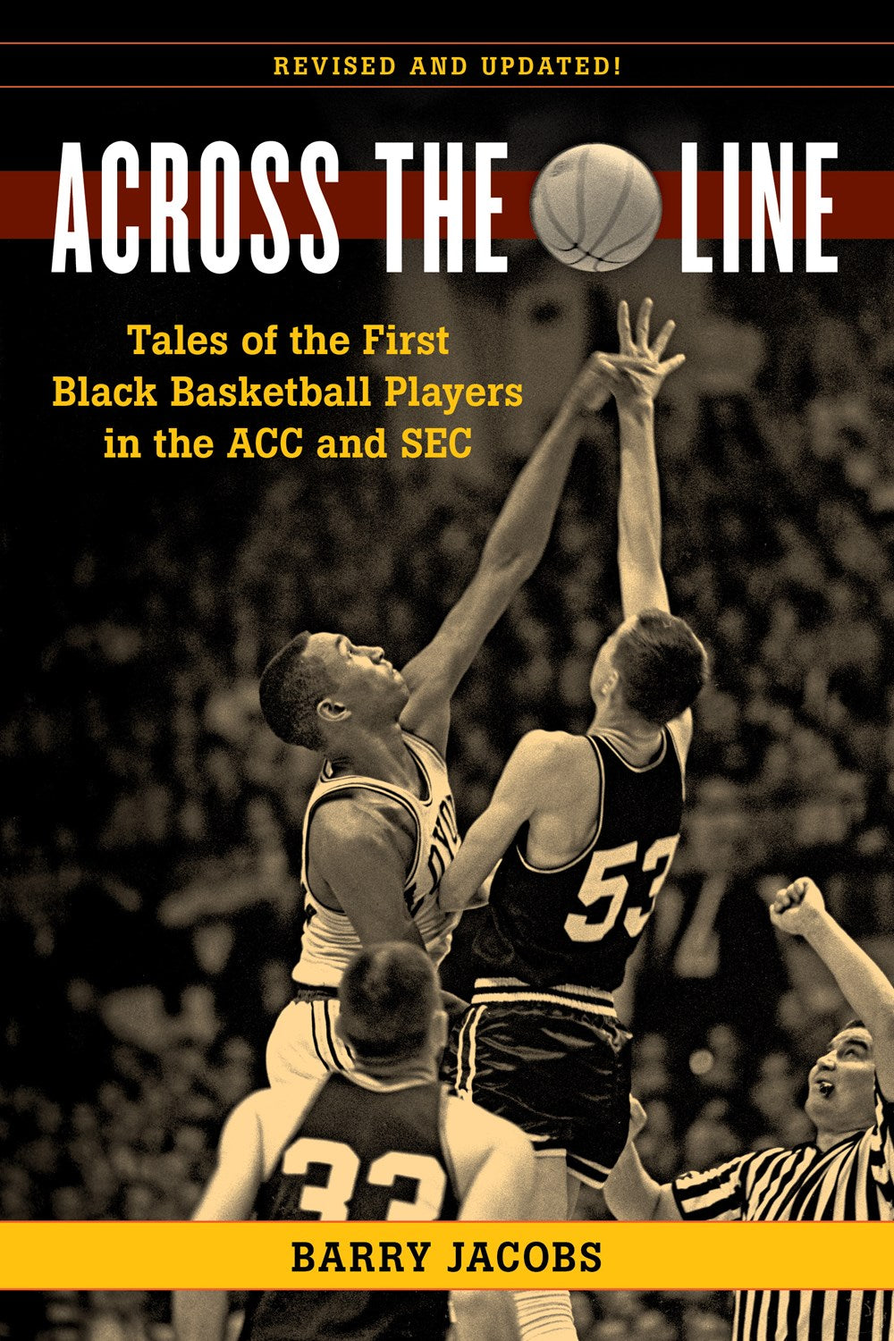 Across the Line: Tales of the First Black Basketball Players in the ACC and SEC (Revised and Updated)