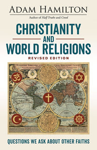 Christianity and World Religions Revised Edition: Questions We Ask About Other Faiths