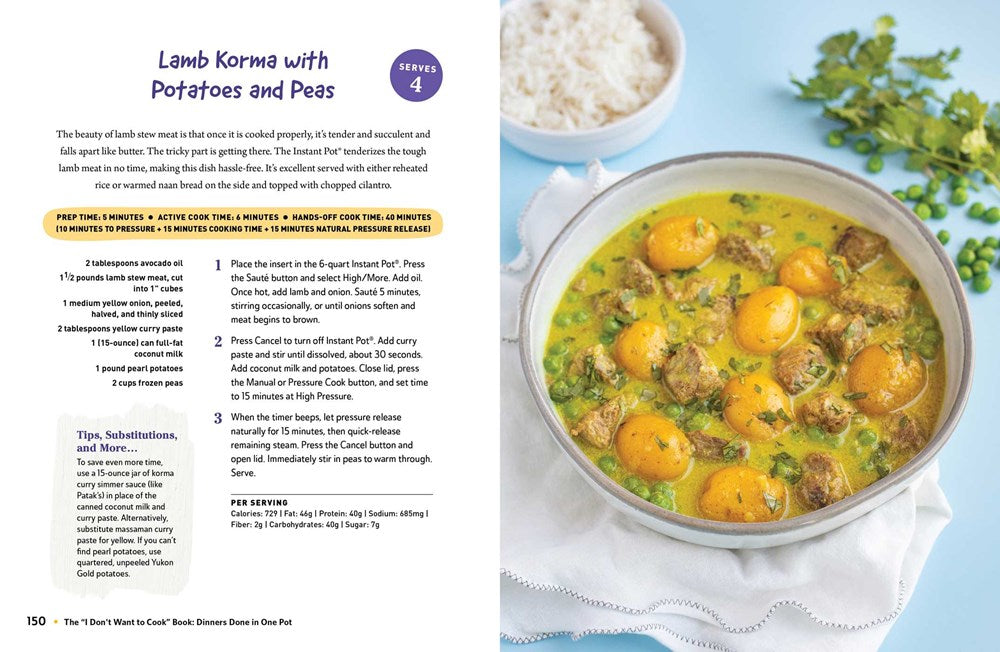The "I Don't Want to Cook" Book: Dinners Done in One Pot: 100 Low-Prep, No-Mess Recipes for Your Skillet, Sheet Pan, Pressure Cooker, and More! (I Don't Want to Cook Series)