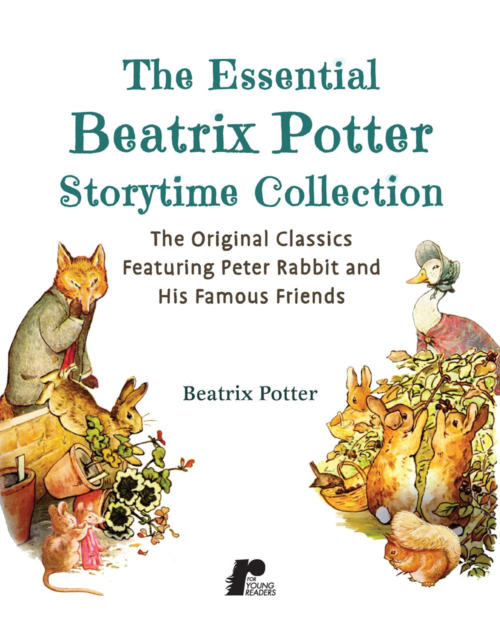 Essential Beatrix Potter Storytime Collection: The Original Classics Featuring Peter Rabbit and His Famous Friends (Children's Classic Collections)