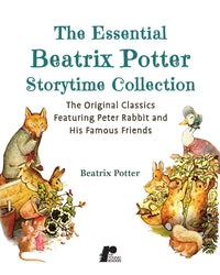 Essential Beatrix Potter Storytime Collection: The Original Classics Featuring Peter Rabbit and His Famous Friends (Children's Classic Collections)