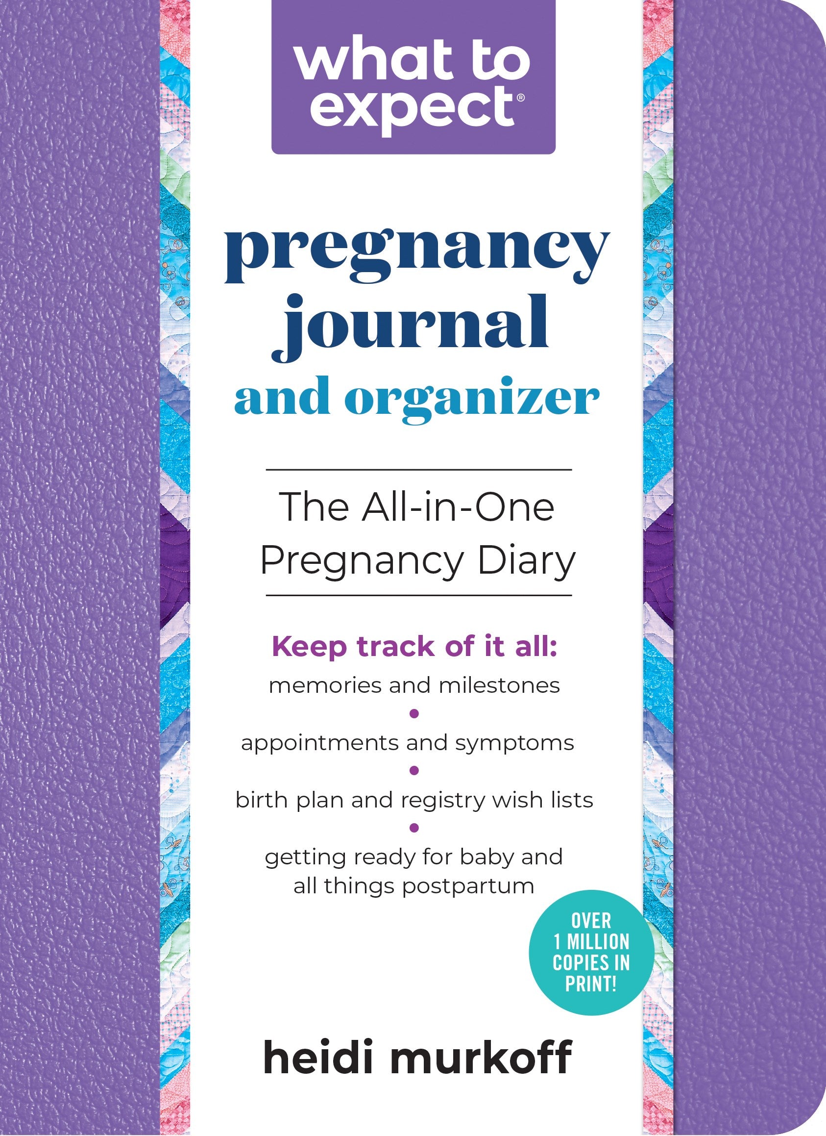 What to Expect Pregnancy Journal and Organizer: The All-in-One Pregnancy Diary (2nd Edition, Revised)