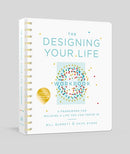 The Designing Your Life Workbook: A Framework for Building a Life You Can Thrive In