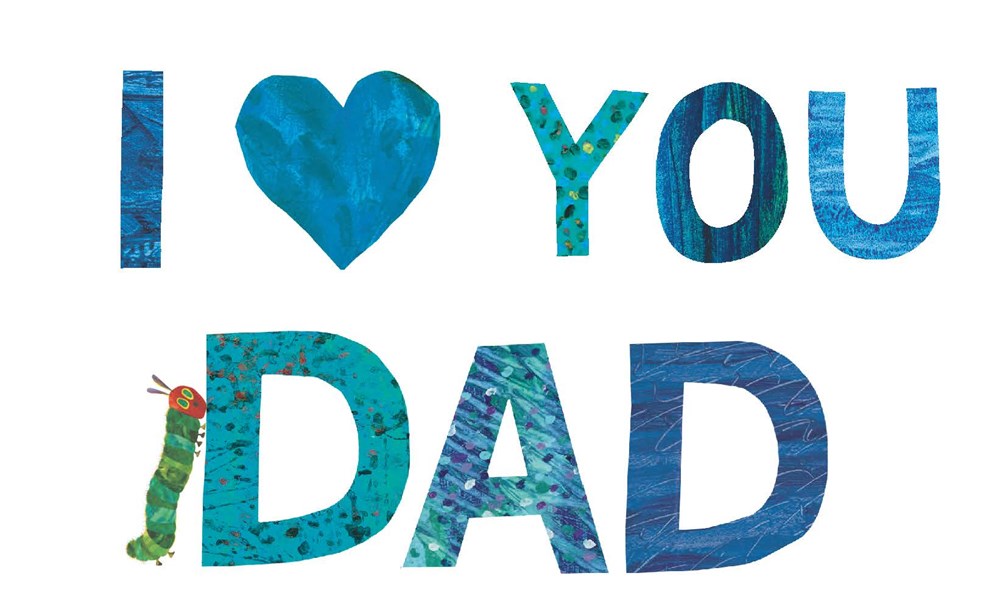 I Love Dad with The Very Hungry Caterpillar (The World of Eric Carle)