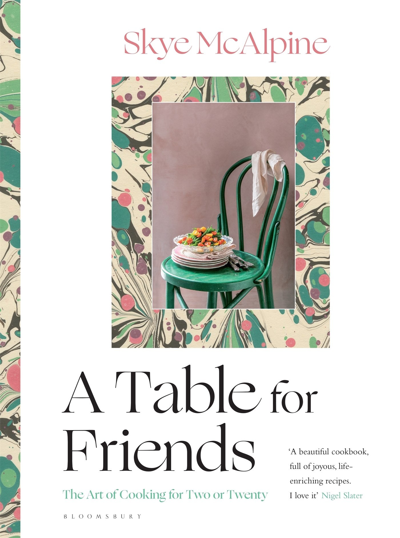 A Table for Friends: The Art of Cooking for Two or Twenty