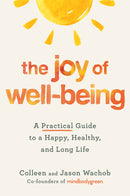 The Joy of Well-Being: A Practical Guide to a Happy, Healthy, and Long Life