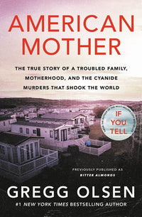 American Mother: The True Story of a Troubled Family, Motherhood, and the Cyanide Murders That Shook the World