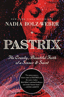 Pastrix: The Cranky, Beautiful Faith of a Sinner & Saint (New edition)