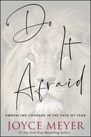 Do It Afraid: Embracing Courage in the Face of Fear