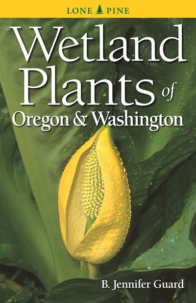 Wetland Plants of Oregon and Washington