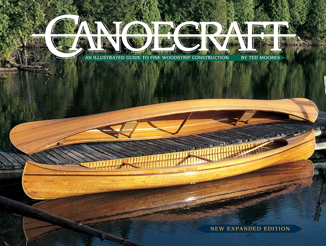 Canoecraft: An Illustrated Guide to Fine Woodstrip Construction (2nd Edition, Enlarged)